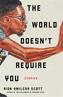 A világnak nincs szüksége rád: Stories - The World Doesn't Require You: Stories