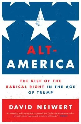 Alt-Amerika: A radikális jobboldal felemelkedése a Trump-korszakban - Alt-America: The Rise of the Radical Right in the Age of Trump