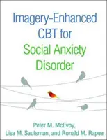 Képalkotással kiegészített CBT szociális szorongásos zavar esetén - Imagery-Enhanced CBT for Social Anxiety Disorder