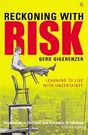 Számvetés a kockázattal - Megtanulni együtt élni a bizonytalansággal - Reckoning with Risk - Learning to Live with Uncertainty