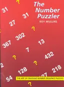 A számrejtvényfejtő: A számsorok megfejtésének művészete - The Number Puzzler: The Art of Cracking Number Sequences