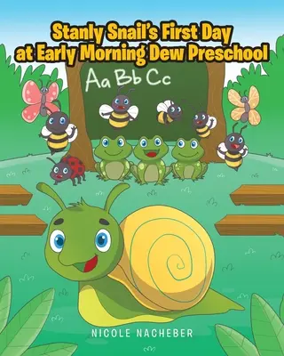 Stanly Csiga első napja a Korai Harmat Óvodában - Stanly Snail's First Day at Early Morning Dew Preschool