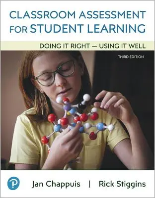 Osztálytermi értékelés a tanulói tanulásért: Helyesen csinálni - jól használni - Classroom Assessment for Student Learning: Doing It Right - Using It Well