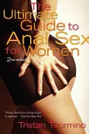 Végső útmutató az anális szexhez nőknek - Ultimate Guide to Anal Sex for Women