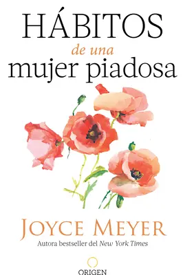 Hbitos de Una Mujer Piadosa: Supera Los Problemas Que Afectan a Tu Corazn, Mente Y Alma / Egy istenfélő nő szokásai - Hbitos de Una Mujer Piadosa: Supera Los Problemas Que Afectan a Tu Corazn, Mente Y Alma / Habits of a Godly Woman