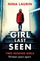 Utoljára látott lány - A bestseller pszichológiai thriller - Girl Last Seen - The bestselling psychological thriller