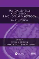 A klinikai pszichofarmakológia alapjai - Fundamentals of Clinical Psychopharmacology