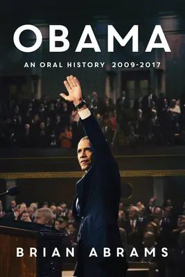 Obama: Obama: Szóbeli történelem - Obama: An Oral History