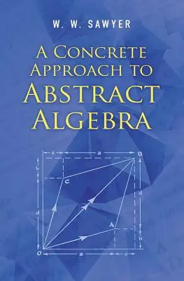 Az absztrakt algebra konkrét megközelítése - A Concrete Approach to Abstract Algebra