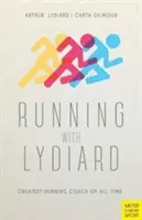 Futás Lydiarddal: Minden idők legnagyobb futóedzője - Running with Lydiard: Greatest Running Coach of All Time