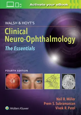 Walsh & Hoyt klinikai neuroszemészet: The Essentials - Walsh & Hoyt's Clinical Neuro-Ophthalmology: The Essentials