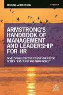 Armstrong's Handbook of Management and Leadership for HR: Hatékony emberi készségek fejlesztése a jobb vezetés és menedzsment érdekében - Armstrong's Handbook of Management and Leadership for HR: Developing Effective People Skills for Better Leadership and Management