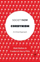 Corbynizmus: A Critical Approach - Corbynism: A Critical Approach