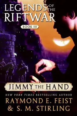 Jimmy a kéz: A Hasadékháború legendái, III. könyv - Jimmy the Hand: Legends of the Riftwar, Book III