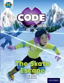 Project X CODE Extra: Narancssárga könyvsáv, Oxford Level 6: Big Freeze: The Skate Escape - Project X CODE Extra: Orange Book Band, Oxford Level 6: Big Freeze: The Skate Escape