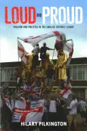 Hangosan és büszkén: Szenvedély és politika az Angol Védelmi Ligában - Loud and proud: Passion and politics in the English Defence League