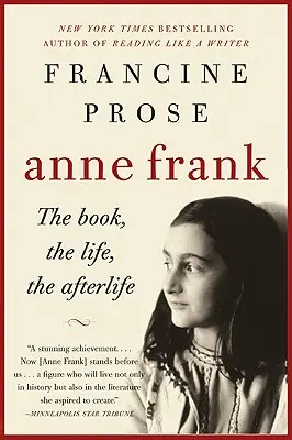 Anne Frank: A könyv, az élet, a halál utáni élet - Anne Frank: The Book, the Life, the Afterlife