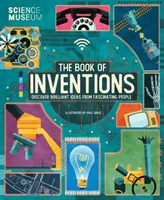 A találmányok könyve - Elképesztő ötletek, amelyek megváltoztatták a világot - Book of Inventions - Amazing Ideas that Changed the World