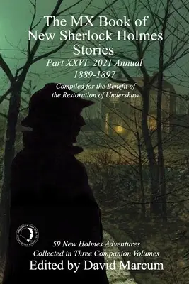 The MX Book of New Sherlock Holmes Stories XXVI. rész: 2021 Annual (1889-1897) - The MX Book of New Sherlock Holmes Stories Part XXVI: 2021 Annual (1889-1897)