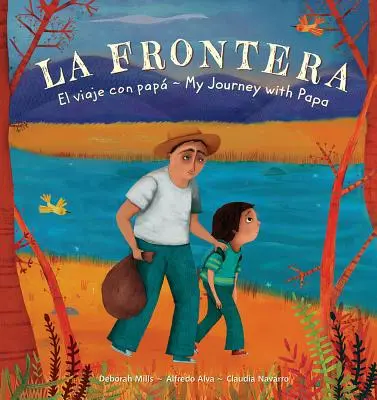 La Frontera: El viaje con papa / My Journey with Papa / Utazásom a papával - La Frontera: El viaje con papa / My Journey with Papa