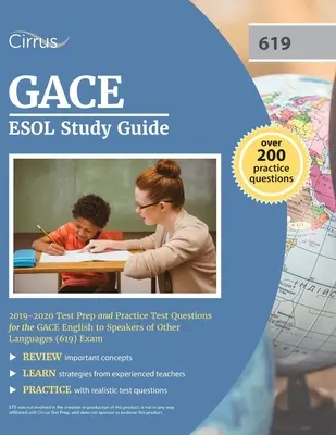 GACE ESOL tanulmányi útmutató 2019-2020: GACE English to Speakers of Other Languages (619) Exam: Test Prep and Practice Test Questions for the GACE English to Speakers of Other Languages (619) Exam - GACE ESOL Study Guide 2019-2020: Test Prep and Practice Test Questions for the GACE English to Speakers of Other Languages (619) Exam