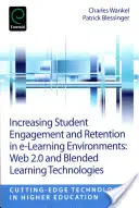 A hallgatók elkötelezettségének és megtartásának növelése az elektronikus tanulási környezetben: Web 2.0 és vegyes tanulási technológiák - Increasing Student Engagement and Retention in E-Learning Environments: Web 2.0 and Blended Learning Technologies