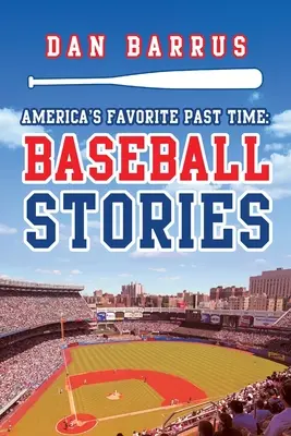 Amerika kedvenc időtöltése: Baseball történetek - America's Favorite Past Time: Baseball Stories