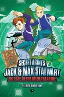 Jack és Max Stalwart titkosügynökök: 3. könyv: Az ír kincs sorsa: Írország - Secret Agents Jack and Max Stalwart: Book 3: The Fate of the Irish Treasure: Ireland