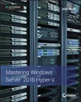 A Windows Server 2016 Hyper-V elsajátítása - Mastering Windows Server 2016 Hyper-V