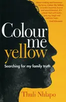 Színezz sárgára - A családi igazság keresése - Colour me yellow - Searching for my family truth