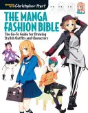 The Manga Fashion Bible: A stílusos ruhák és karakterek rajzolásának útmutatója - The Manga Fashion Bible: The Go-To Guide for Drawing Stylish Outfits and Characters