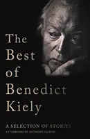 Benedict Kiely legjobbjai - Válogatás történetekből - Best of Benedict Kiely - A Selection of Stories