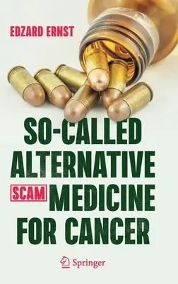 Az úgynevezett alternatív gyógyászat (átverés) a rák ellen - So-Called Alternative Medicine (Scam) for Cancer