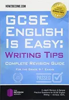 GCSE English is Easy: Writing Skills - Teljes körű javítási útmutató a 9-1. fokozatú vizsgákhoz. - GCSE English is Easy: Writing Skills - Complete Revision Guidance for the grade 9-1 Exams.