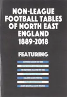 Északkelet-Anglia nem-ligás labdarúgó táblázatai 1889-2018 - Non-League Football Tables of North East England 1889-2018