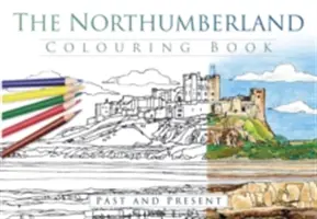 The Northumberland Colouring Book: Múlt és jelen - The Northumberland Colouring Book: Past and Present