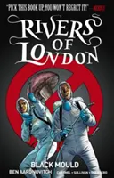 Rivers of London 3. kötet: Black Mould (Fekete penész) - Rivers of London Vol. 3: Black Mould