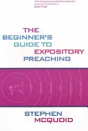 Kezdő útmutató a kijelentő prédikációhoz - The Beginner's Guide to Expository Preaching