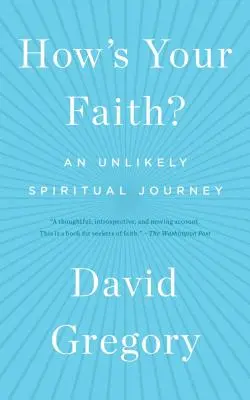 Hogy van a hited? Egy valószínűtlen spirituális utazás - How's Your Faith?: An Unlikely Spiritual Journey