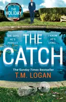 Catch - A tökéletes menekülő thriller a Sunday Times milliós példányszámban eladott bestseller szerzőjétől, a Richard & Judy választása, a The Holiday szerzőjétől - Catch - The perfect escapist thriller from the Sunday Times million-copy bestselling author of Richard & Judy pick The Holiday