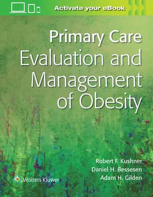 Elsődleges ellátás: Az elhízás értékelése és kezelése - Primary Care: Evaluation and Management of Obesity