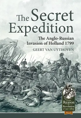 A titkos expedíció: Az angol-orosz invázió Hollandiában 1799-ben - The Secret Expedition: The Anglo-Russian Invasion of Holland 1799