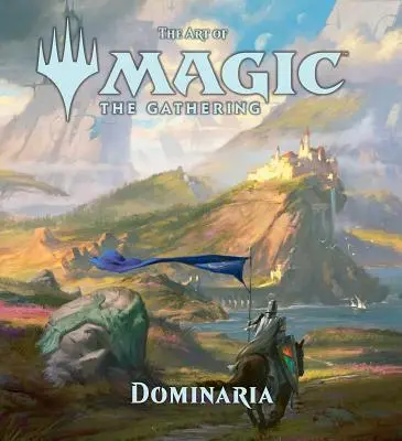 A Magic: The Gathering művészete - Dominaria, 6 - The Art of Magic: The Gathering - Dominaria, 6