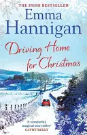 Driving Home for Christmas - A feel-good read to warm your heart this Christmas (Karácsonyi hazautazás - Egy jó érzésű olvasmány, amely felmelegíti a szívedet) - Driving Home for Christmas - A feel-good read to warm your heart this Christmas