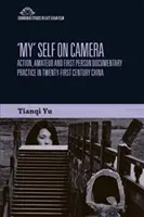 Az „én” énem a kamerán: Első személyű dokumentumfilm-gyakorlat az individualizálódó Kínában - 'My' Self on Camera: First Person Documentary Practice in an Individualising China