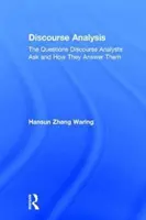 Diskurzuselemzés: A diskurzuselemzők kérdései és a válaszadás módja - Discourse Analysis: The Questions Discourse Analysts Ask and How They Answer Them