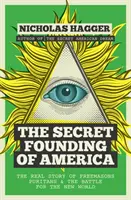 Amerika titkos alapítása: A szabadkőművesek, puritánok és az Újvilágért vívott csata valódi története - The Secret Founding of America: The Real Story of Freemasons, Puritans, and the Battle for the New World