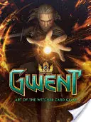 Gwent: A Witcher kártyajáték művészete - Gwent: Art of the Witcher Card Game