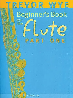 Kezdők könyve a fuvolához - Első rész - Beginner's Book for the Flute - Part One