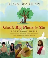 Isten nagy tervei velem kapcsolatban Mesekönyv Biblia: A New York Times bestsellere alapján: The Purpose Driven Life (A cél vezérelte élet) - God's Big Plans for Me Storybook Bible: Based on the New York Times Bestseller the Purpose Driven Life